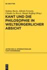 Image for Kant und die Philosophie in weltburgerlicher Absicht: Akten des XI. Kant-Kongresses 2010