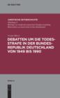 Image for Debatten um die Todesstrafe in der Bundesrepublik Deutschland von 1949 bis 1990