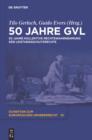 Image for 50 Jahre GVL: 50 Jahre kollektive Rechtewahrnehmung der Leistungsschutzrechte