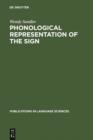 Image for Phonological Representation of the Sign: Linearity and Nonlinearity in American Sign Language