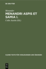 Image for Menandri Aspis et Samia I: Textus (cum apparatu critico) et indices