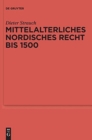 Image for Mittelalterliches nordisches Recht bis 1500 : Eine Quellenkunde