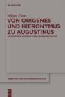 Image for Von Origenes und Hieronymus zu Augustinus: Studien zur antiken Theologiegeschichte