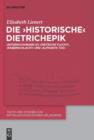 Image for Die &#39;historische&#39; Dietrichepik: Untersuchungen zu &#39;Dietrichs Flucht&#39;, &#39;Rabenschlacht&#39;, &#39;Alpharts Tod&#39;