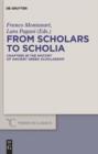Image for From scholars to scholia: chapters in the history of ancient Greek scholarship