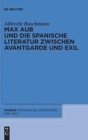 Image for Max Aub und die spanische Literatur zwischen Avantgarde und Exil