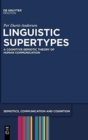 Image for Linguistic Supertypes : A Cognitive-Semiotic Theory of Human Communication