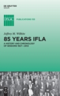 Image for 85 Years IFLA : A History and Chronology of Sessions 1927-2012