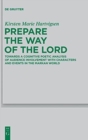 Image for Prepare the Way of the Lord : Towards a Cognitive Poetic Analysis of Audience Involvement with Characters and Events in the Markan World