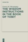 Image for The Wisdom Instructions in the Book of Tobit : 12