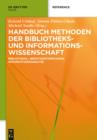 Image for Handbuch Methoden der Bibliotheks- und Informationswissenschaft: Bibliotheks-, Benutzerforschung, Informationsanalyse