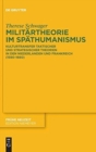 Image for Militartheorie im Spathumanismus : Kulturtransfer taktischer und strategischer Theorien in den Niederlanden und Frankreich (1590-1660)