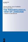 Image for The phraseological view of language: a tribute to John Sinclair