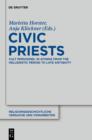 Image for Civic Priests: Cult Personnel in Athens from the Hellenistic Period to Late Antiquity