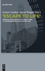 Image for &quot;Escape to Life&quot; : German Intellectuals in New York: A Compendium on Exile after 1933