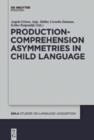 Image for Production-comprehension asymmetries in child language : 43