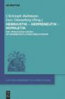 Image for Hebraistik - Hermeneutik - Homiletik: Die &quot;Philologia Sacra&quot; im fruhneuzeitlichen Bibelstudium