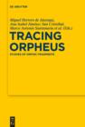 Image for Tracing Orpheus: Studies of Orphic Fragments