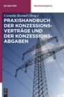 Image for Praxishandbuch Der Konzessionsvertrage Und Der Konzessionsabgaben : Wegenutzungsvertrage in Der Energie- Und Wasserversorgung