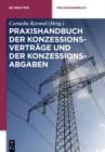 Image for Praxishandbuch der Konzessionsvertrage und der Konzessionsabgaben: Wegenutzungsvertrage in der Energie- und Wasserversorgung