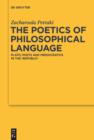 Image for The poetics of philosophical language: Plato, poets and presocratics in the &quot;republic&quot; : v. 9