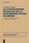 Image for Le chansonnier franðcais de la Burgerbibliothek de Berne: analyse et description du manuscrit et âedition de 53 unica anonymes : Bd. 368