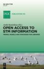 Image for Open Access to STM Information: Trends, Models and Strategies for Libraries