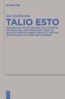 Image for Talio Esto: Recherches sur les origines de la formule &#39;oeil pour oeil, dent pour dent&#39; dans les droits du Proche-Orient ancien, et sur son devenir dans le monde greco-romain