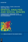 Image for Spatial analysis and social spaces  : interdisciplinary approaches to the interpretation of prehistoric and historic built environments
