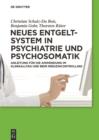 Image for Neues Entgeltsystem in Psychiatrie und Psychosomatik: Anleitung fur die Anwendung im Klinikalltag und beim Medizincontrolling