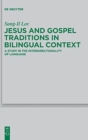 Image for Jesus and Gospel Traditions in Bilingual Context