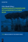Image for Kommunikationsraume im kaiserzeitlichen Rom