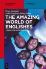 Image for The amazing world of Englishes: a practical introduction