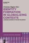 Image for Identity Formation in Globalizing Contexts: Language Learning in the New Millennium