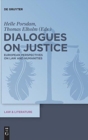 Image for Dialogues on justice  : European perspectives on law and humanities