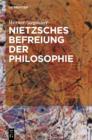 Image for Nietzsches Befreiung der Philosophie: Kontextuelle Interpretation des V. Buchs der &quot;Frohlichen Wissenschaft&quot;