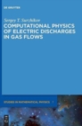 Image for Computational Physics of Electric Discharges in Gas Flows