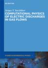 Image for Computational Physics of Electric Discharges in Gas Flows