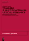 Image for Towards a Multifunctional Lexical Resource: Design and Implementation of a Graph-based Lexicon Model