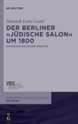Image for Der Berliner „judische Salon“ um 1800 : Emanzipation in der Debatte