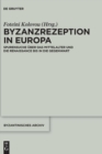 Image for Byzanzrezeption in Europa : Spurensuche uber das Mittelalter und die Renaissance bis in die Gegenwart