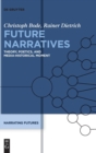 Image for Future Narratives : Theory, Poetics, and Media-Historical Moment