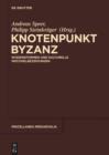 Image for Knotenpunkt Byzanz: Wissensformen und kulturelle Wechselbeziehungen : 36