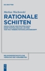 Image for Rationale Schiiten : Ismailitische Weltsichten nach einer postkolonialen Lekture von Max Webers Rationalismusbegriff