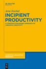 Image for Incipient Productivity: A Construction-Based Approach to Linguistic Creativity