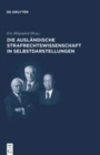 Image for Die auslandische Strafrechtswissenschaft in Selbstdarstellungen : Die internationale Rezeption des deutschen Strafrechts