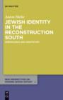 Image for Jewish Identity in the Reconstruction South: Ambivalence and Adaptation