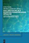 Image for Das Deutsche als kompositionsfreudige Sprache: Strukturelle Eigenschaften und systembezogene Aspekte