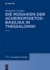 Image for Die Mosaiken der Acheiropoietos-Basilika in Thessaloniki: Eine vergleichende Analyse dekorativer Mosaiken des 5. und 6. Jahrhunderts : 35