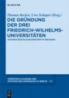 Image for Die Grundung der drei Friedrich-Wilhelms-Universitaten: Universitare Bildungsreform in Preussen